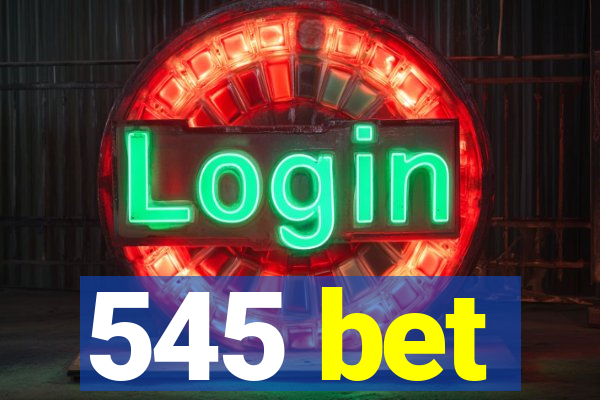 545 bet